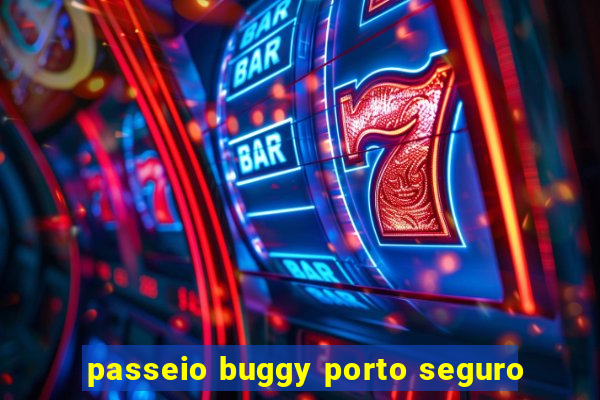 passeio buggy porto seguro